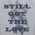 Techno EDM Still Got The Love Rave T-Shirt / Grey