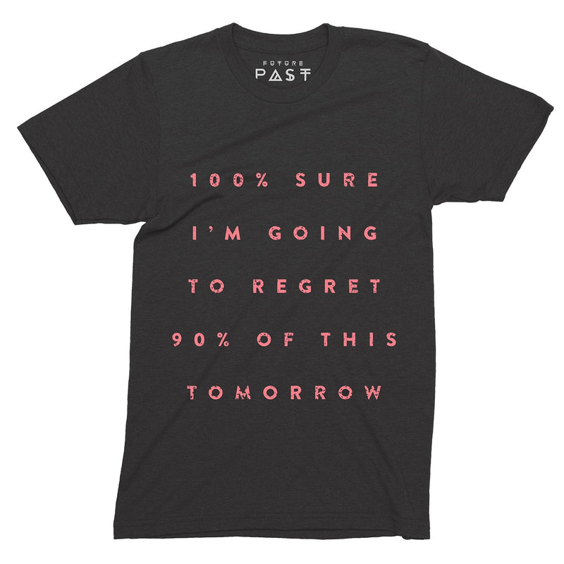 I'm Going To Regret This T-Shirt / Black