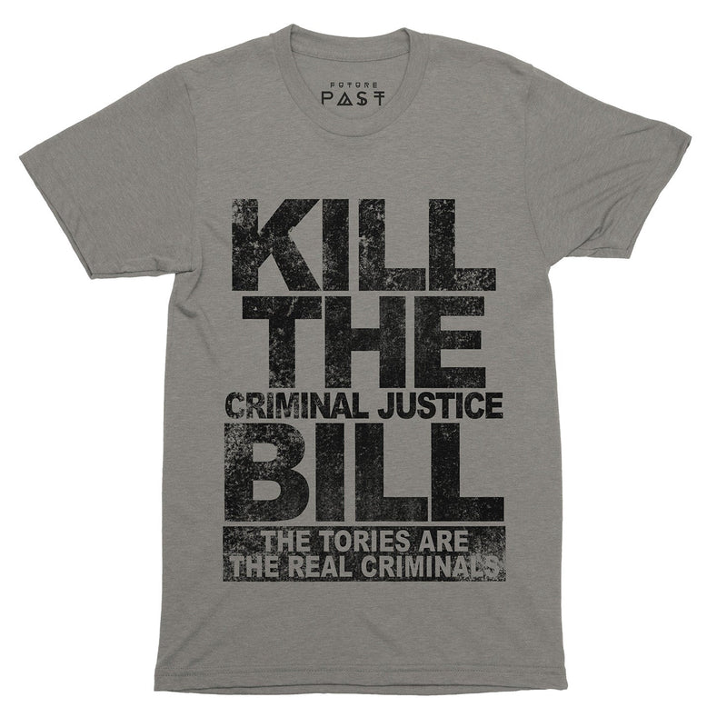 Kill The Criminal Justice Bill T-Shirt / Grey