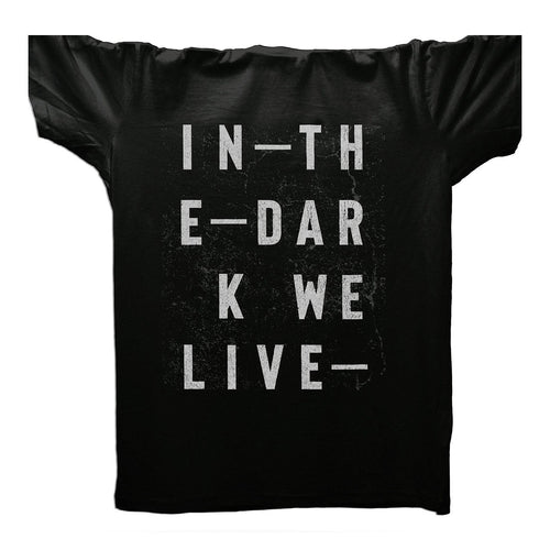 Techno In The Dark We Live T-Shirt / Black