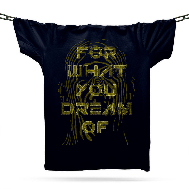 For What You Dream Of T-Shirt / Black